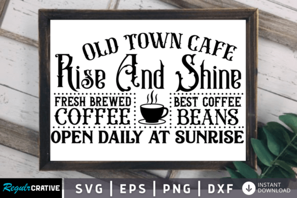 Old Town Cafe Rise Svg Design