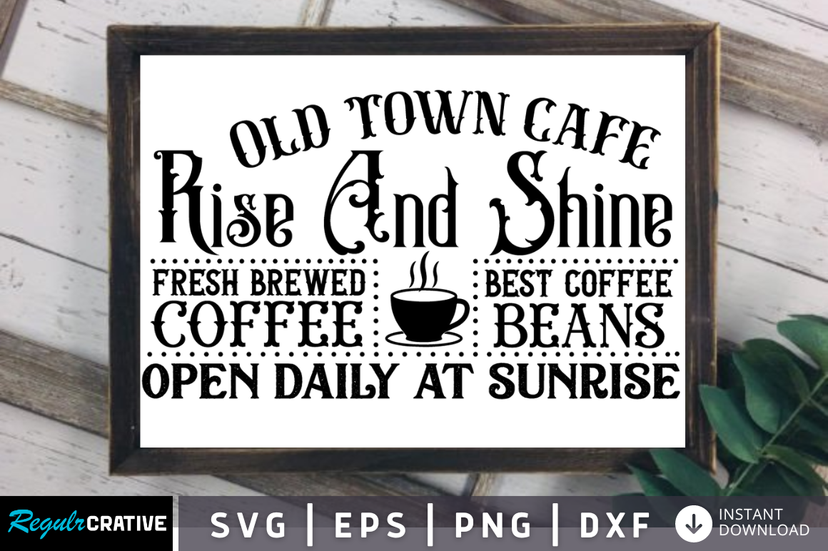 Old Town Cafe Rise Svg Design