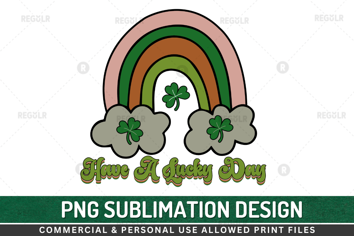 Have a Lucky Day Sublimation Design Graphic by Regulrcrative · Creative ...