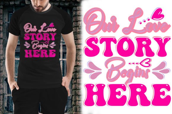 Best Valentines T-shirt Our Love Story