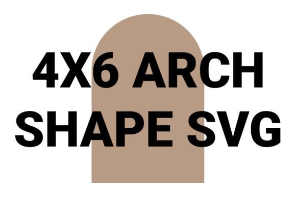 4x6 Arch Shape SVG