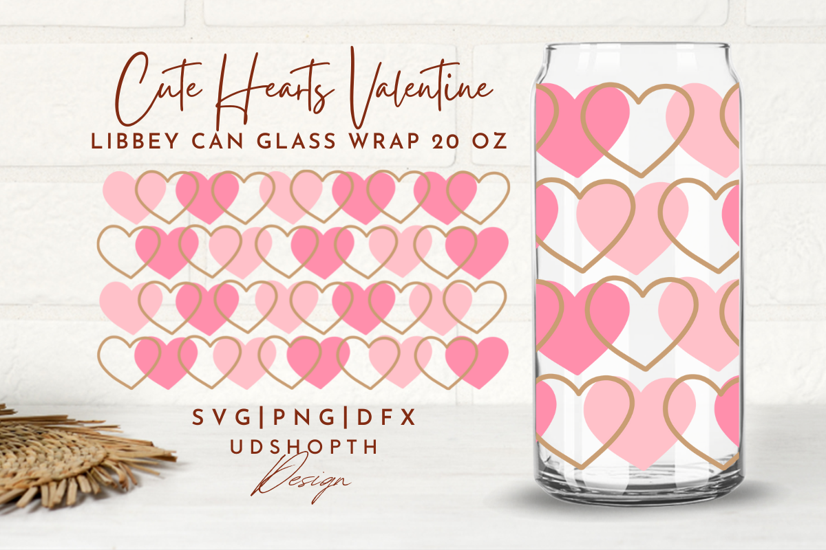 Cute Heart Valentines Can Glass Svg-20oz Graphic by UDShopTHDesign ...