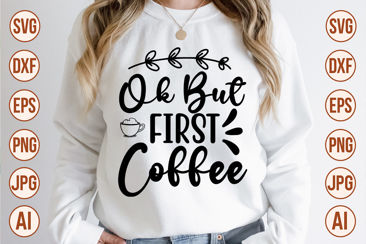 Ok but First Coffee SVG Graphic by Trendy SVG Gallery · Creative Fabrica