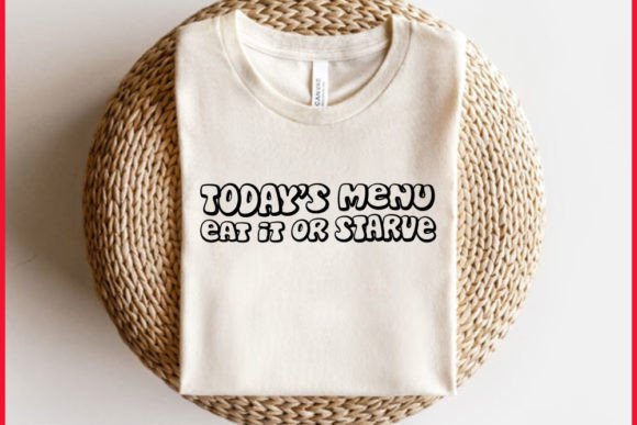 Retro Kitchen Svg Design, Today’s Menu Eat It or Starve