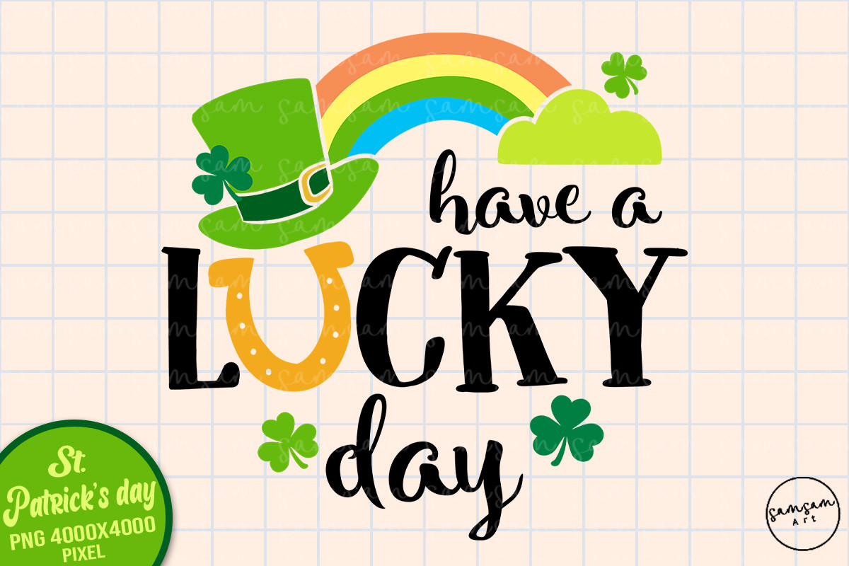 Have a Lucky Day PNG Sublimation Graphic by Samsam Art · Creative Fabrica