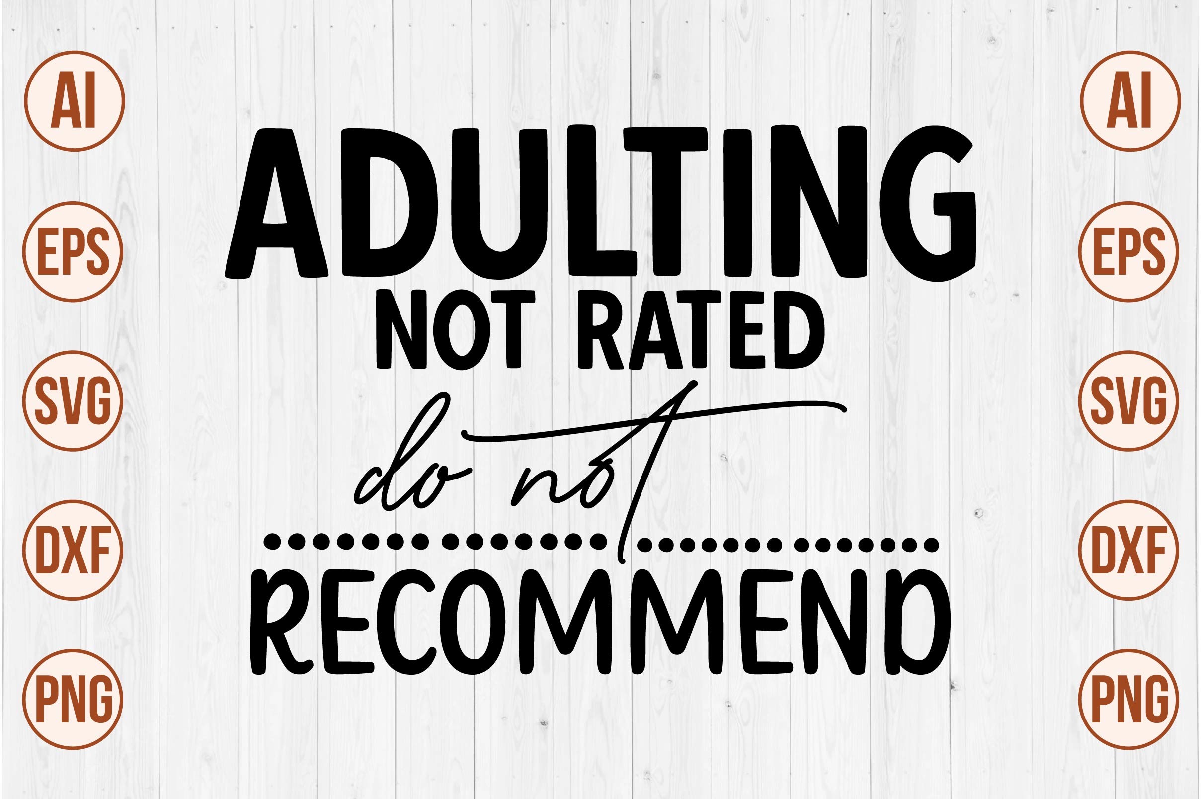 Adulting Not Rated Do Not Recommend Svg Graphic by creativemomenul022 ...