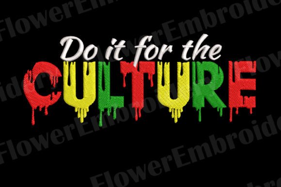 Do It for the Culture