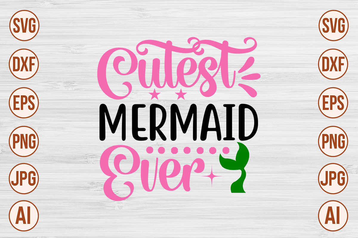 Cutest Mermaid Ever SVG Cut File Graphic by Trendy SVG Gallery ...