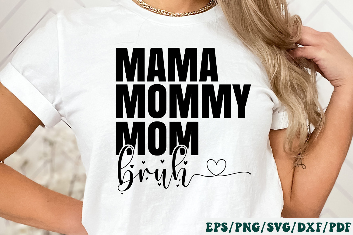 Mama Mommy Mom Bruh Svg Graphic by Designer302 · Creative Fabrica