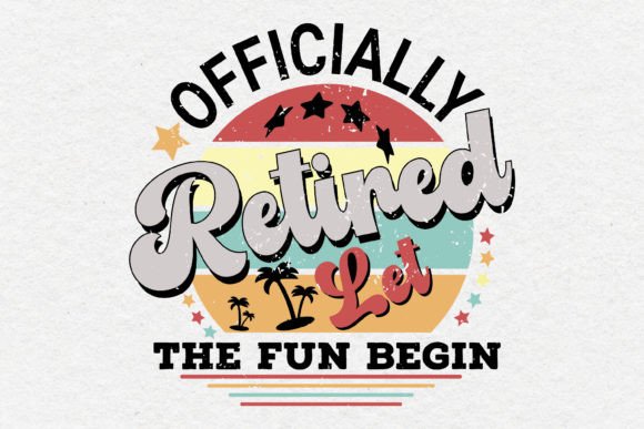 Officially Retired Let the Fun Begin SVG Graphic Crafts By mh_arif