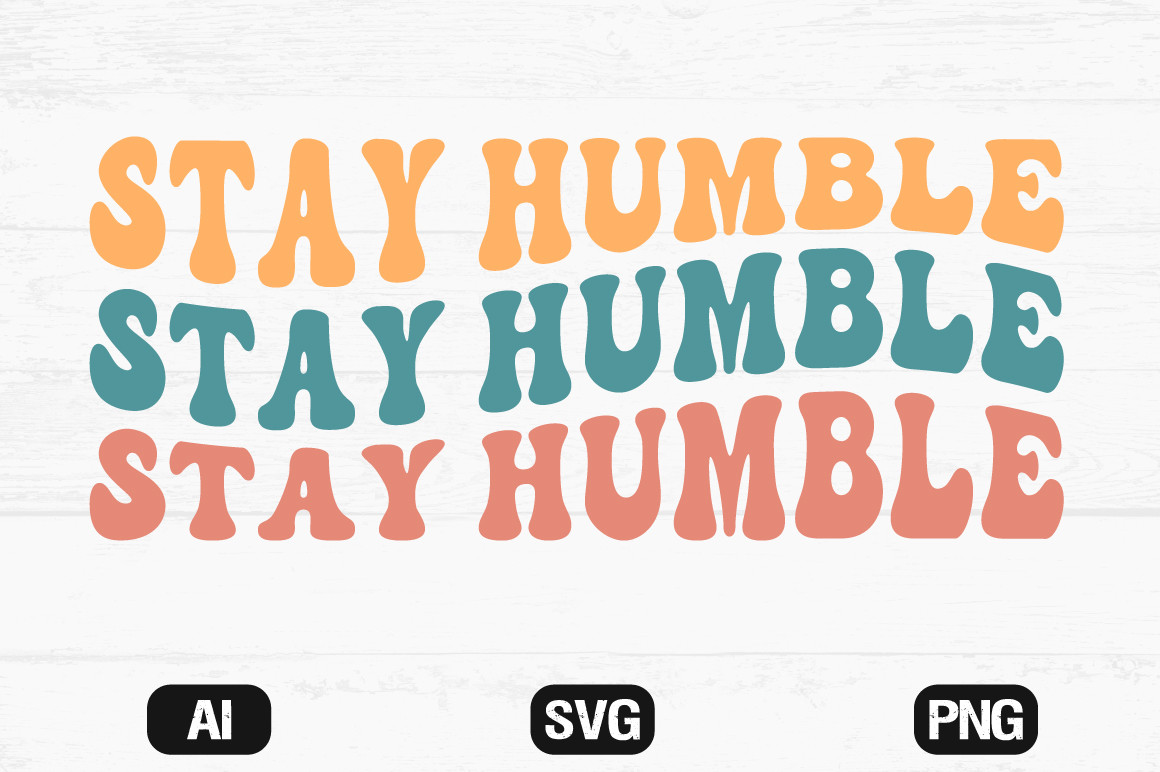 Stay Humble Retro Wavy Svg Cut File Graphic by hosneara 4767 · Creative ...