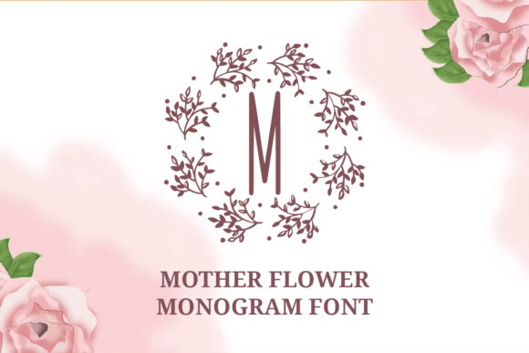 Mother Flower Monogram Decorative Font By Letterayu