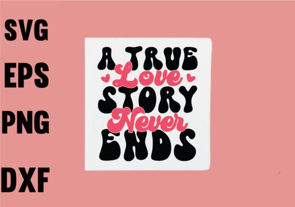 A true love story never ends SVG
