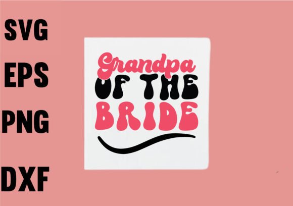Grandpa of the Bride SVG
