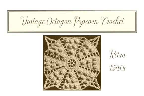 Vintage Octagon Popcorn Crochet Pattern