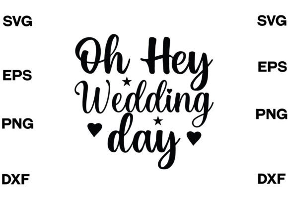Oh Hey Wedding Day SVG DESIGN