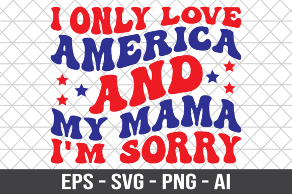 Preview of I Only Love America and My Mama Wavy SVG T-shirt, sticker, and sublimation design