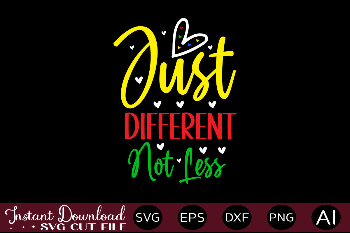 Just Different Not Less Graphic by GatewayDesign · Creative Fabrica