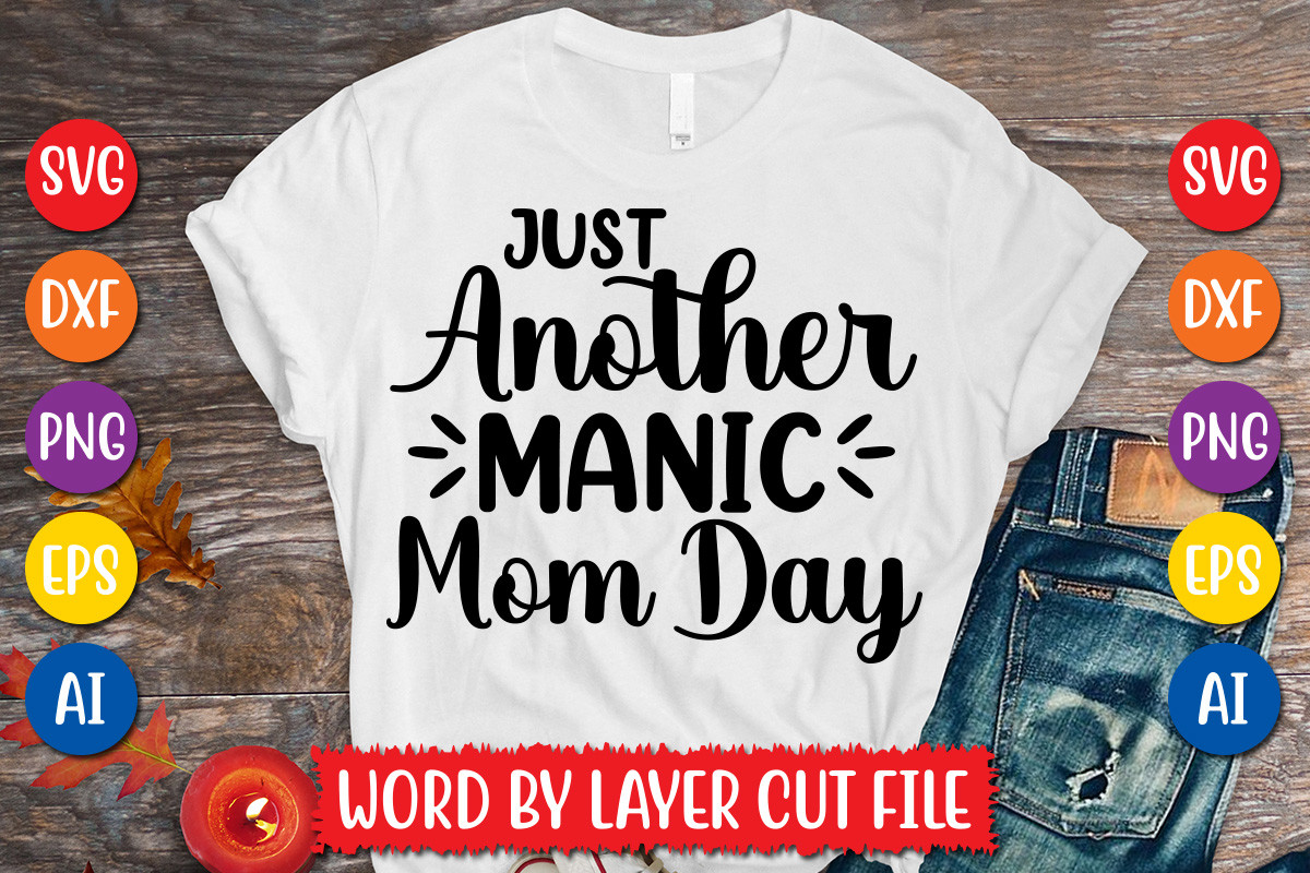 Just Another Manic Mom Day SVG Design Graphic by MegaSVGArt · Creative ...