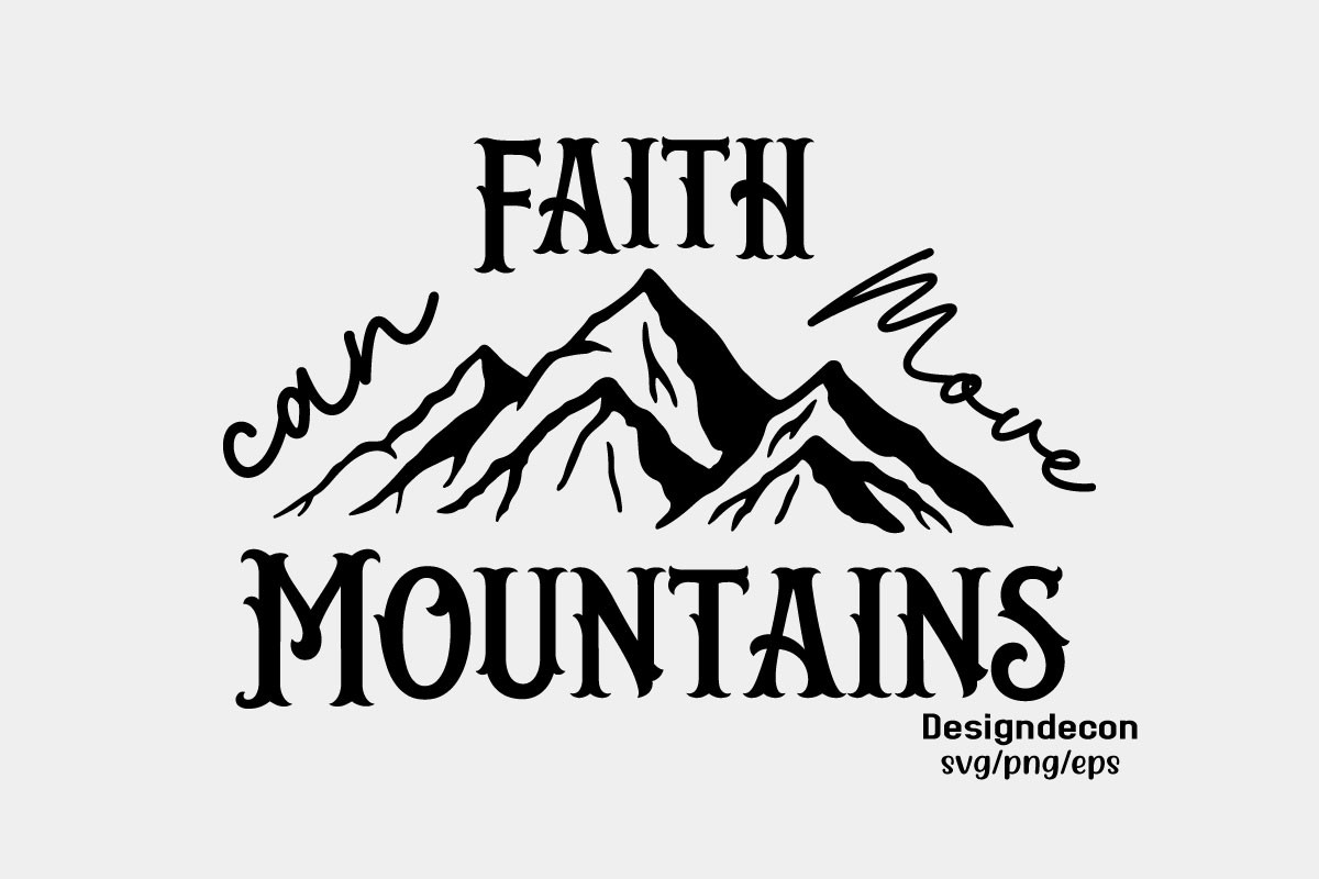 Faith Can Move Mountains T-shirt Svg Graphic by Designdecon · Creative ...