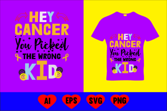 Hey Cancer You Picked the Wrong Kid Graphic T-shirt Designs By T-Shirt Gallery