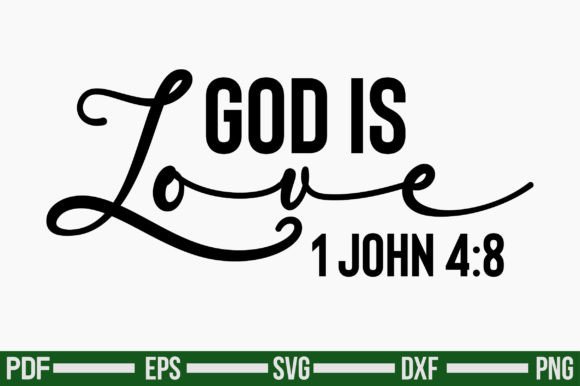 God is Love 1 John 4:8 Graphic Crafts By TeeKing124