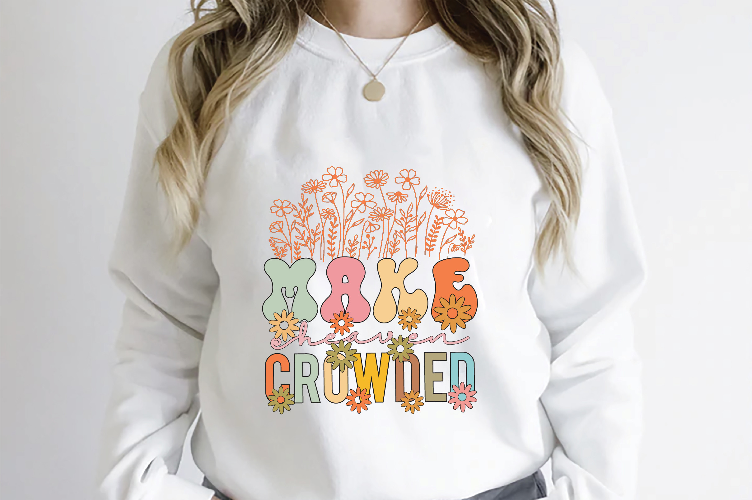 Make Heaven Crowded SVG Design Graphic by Rad-Graphic · Creative Fabrica