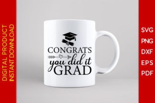 Congrats You Did It Grad Graduation SVG Graphic by Creative Design ...