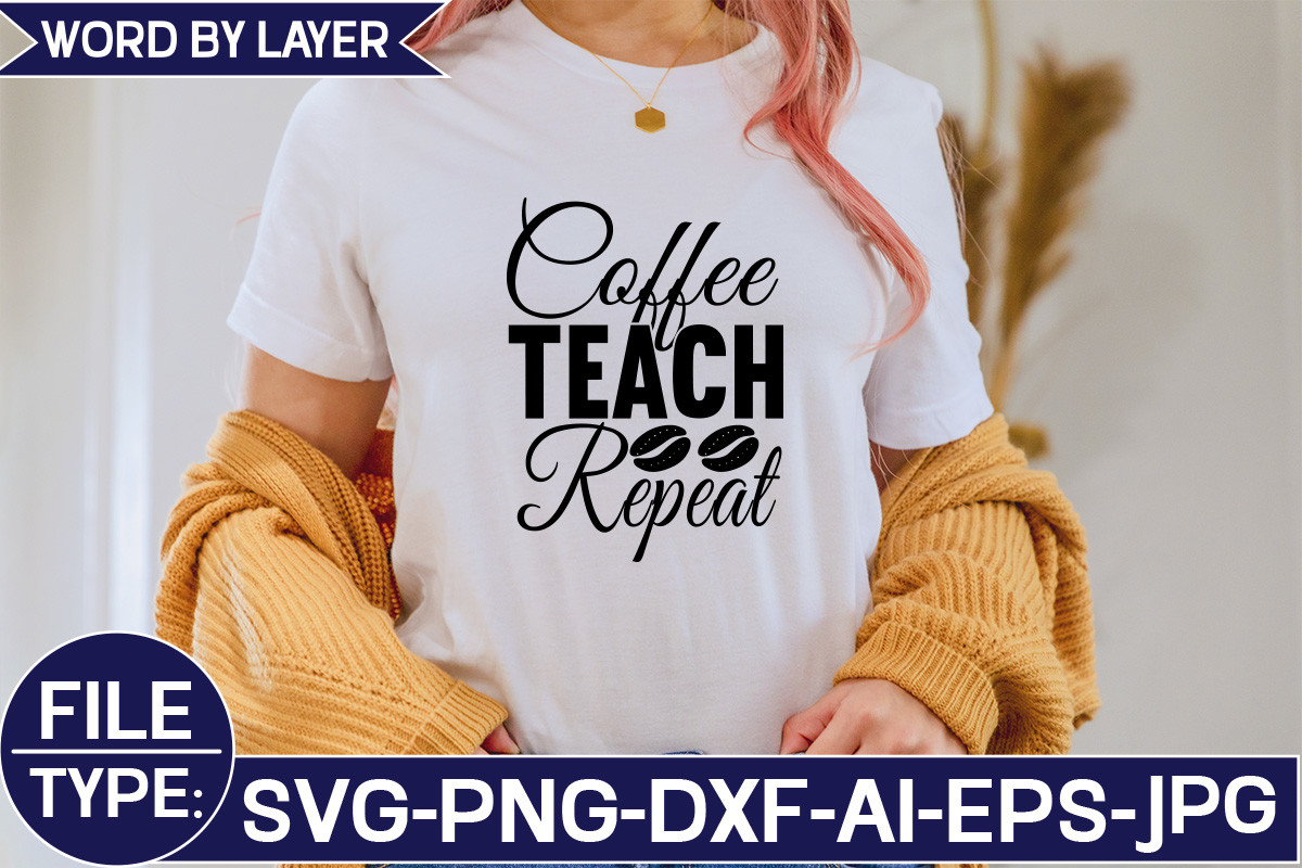 Coffee Teach Repeat Svg Graphic by Momin Graphice · Creative Fabrica