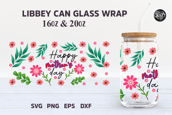 1 Happy Mother's Day Can Glass Full Wrap Designs & Graphics