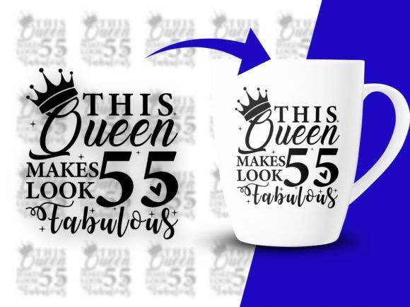 This Queen Makes 55 Look Fabulous SVG Graphic by CraftDesigns  Creative  Fabrica