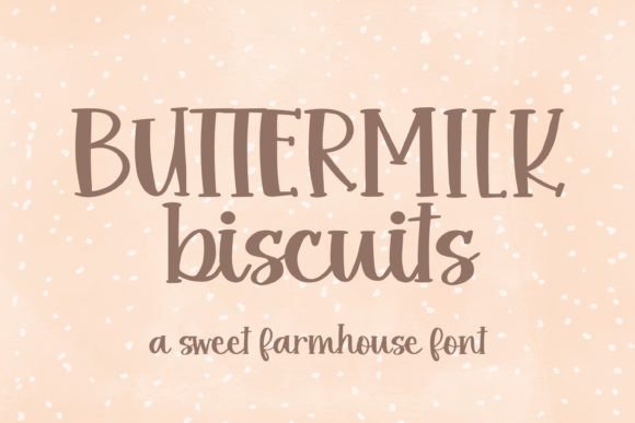 Buttermilk Biscuits Fonts