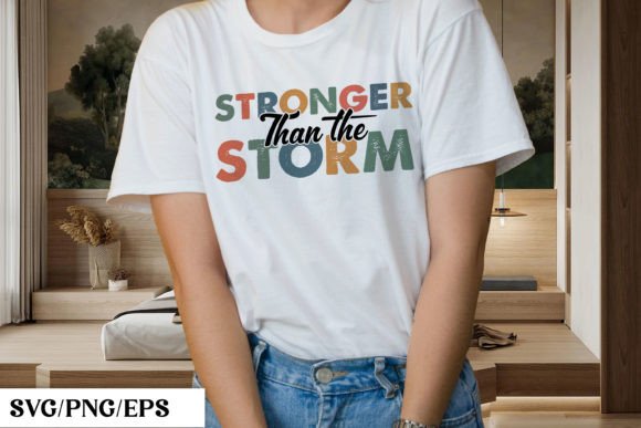 Stronger Than the Storm SVG Design Graphic T-shirt Designs By mh_arif