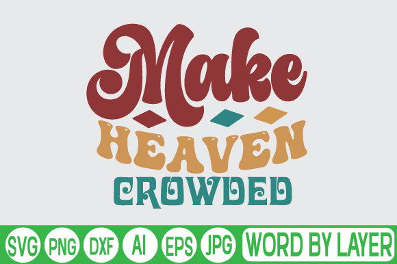 Make Heaven Crowded Graphic by DigitalArt · Creative Fabrica