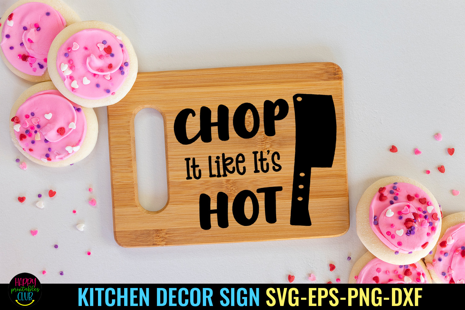 Chop It Like Its Hot I Kitchen Sign SVG