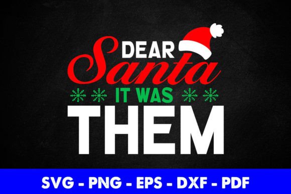 Free Dear Santa It Was Them Christmas Graphics
