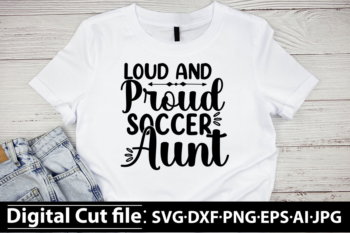 Loud and Proud Soccer Aunt SVG Graphic by MockupsEasy · Creative Fabrica