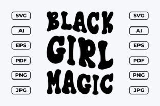 Black Girl Magic Groovy Typography Graphic by srempire · Creative Fabrica