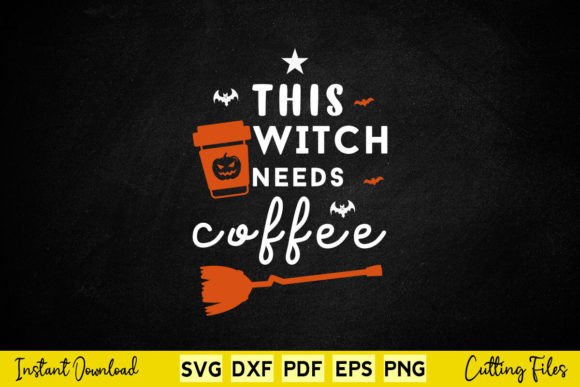 Free This Witch Needs Coffee Halloween Graphics