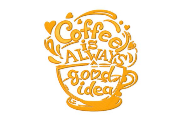Coffee is Always a Good Idea