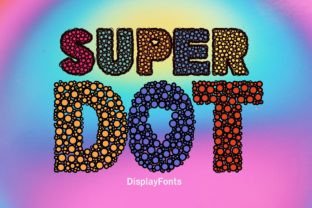 Super Dot Font by PJ Fonttein · Creative Fabrica