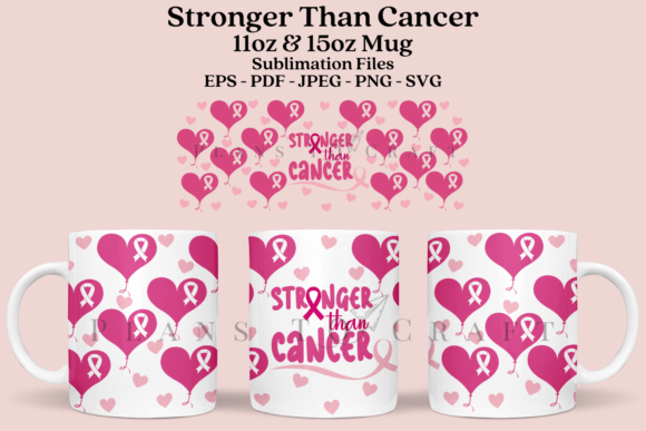 Stronger Than Cancer Mug Wrap Svg Graphics