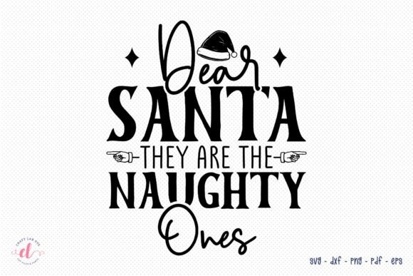 Dear Santa, They Are the Naughty Ones SVG