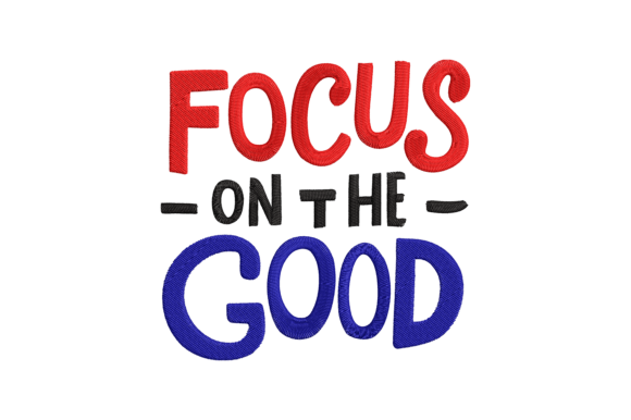 Focus on the Good