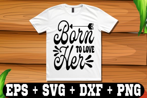 Born to Love Her