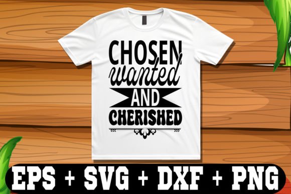 Chosen Wanted and Cherished