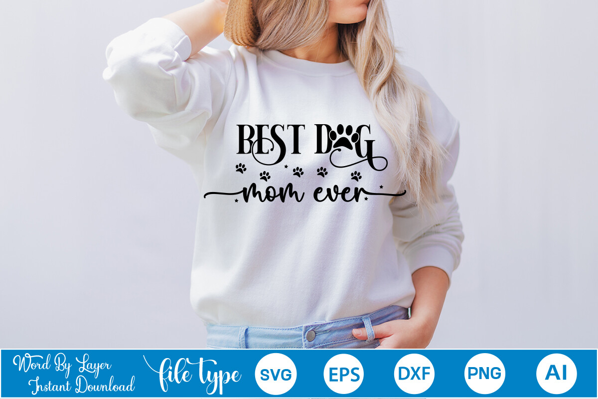Best Dog Mom Ever SVG Design Graphic by GraphicPicker · Creative Fabrica