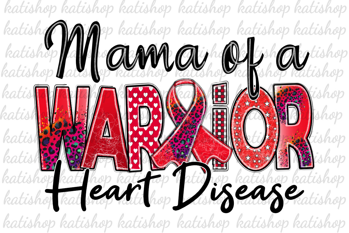 Heart Disease Mama Warrior Sublimation Graphic by katisuisai · Creative ...