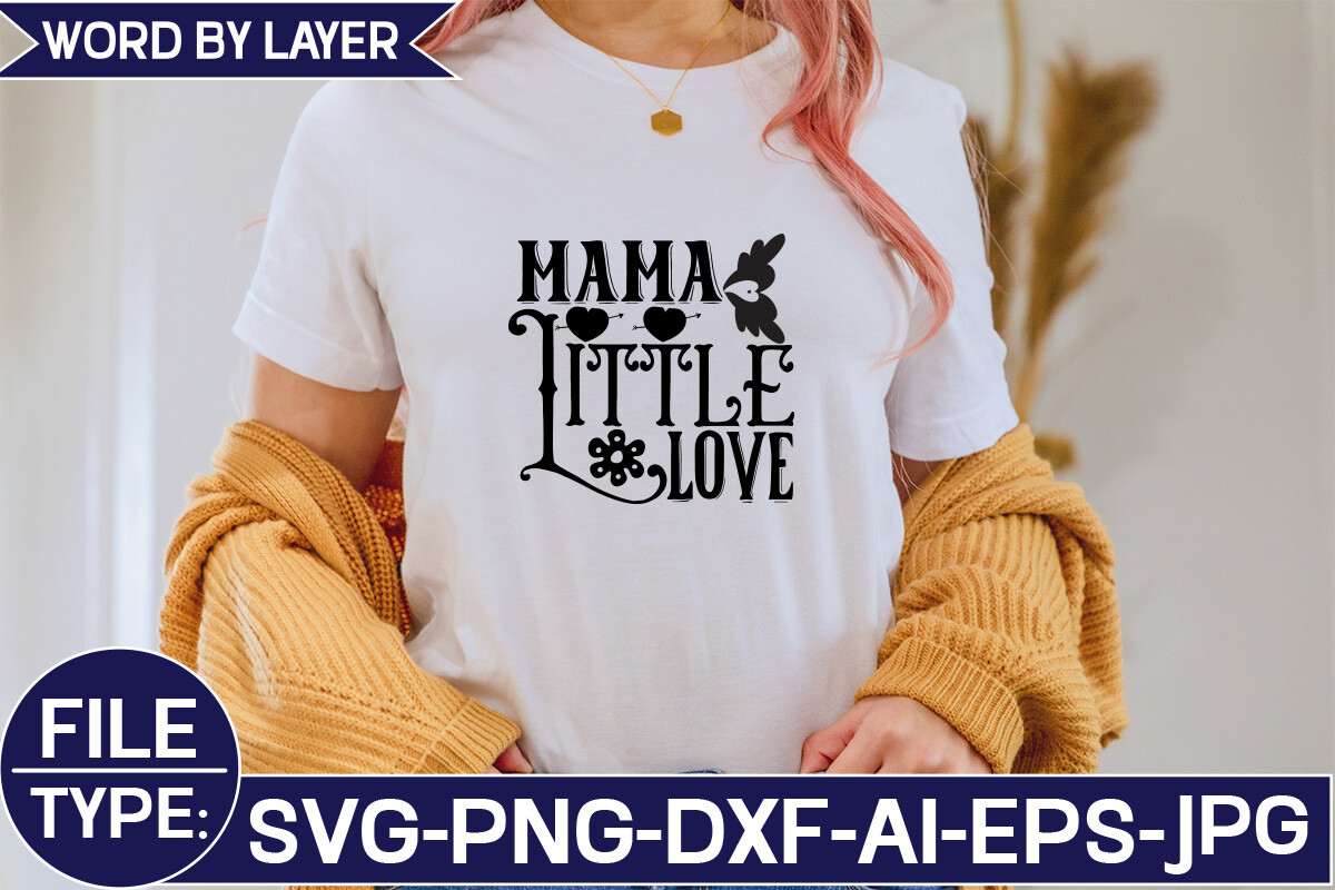 Mama Little Love Svg Graphic by Momin Graphice · Creative Fabrica
