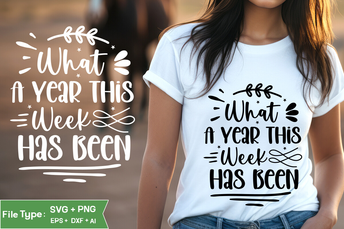 What a Year This Week Has Been SVG Cut Graphic by GraphicPicker ...